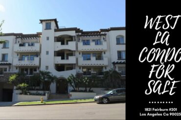Beautiful West LA Condo for Sale(1821 FAIRBURN AVE #201 LOS ANGELES CA 90025)