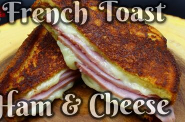 French Toast Sandwich Recipe With Ham And Cheese