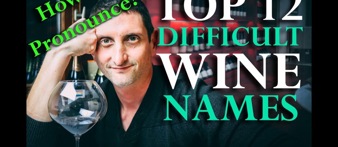 Top 12 Hardest Wine Names to Pronounce | GET THEM RIGHT! Top 12 Hardest Wine Names to Pronounce | GET THEM RIGHT!