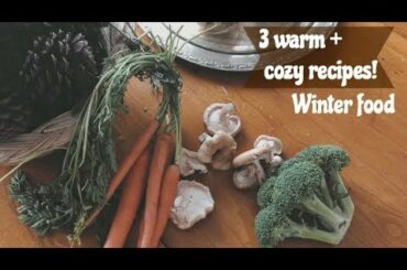 Seasonal Eating | Winter ❄️ | 3 Yummy Recipes