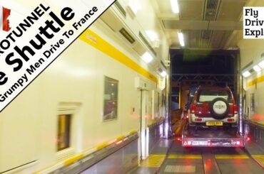 The Channel Tunnel - Two Grumpy Men Drive To France Via The Eurotunnel Le Shuttle