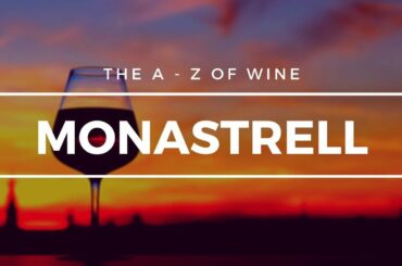 What is MONASTRELL? - The A Z of Wine - Monastrell