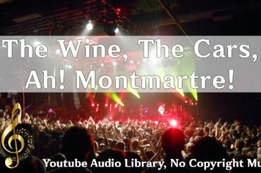 The Wine, The Cars, Ah! Montmartre!, Late Night Feeler, 2:25, Feeling - Dramatic