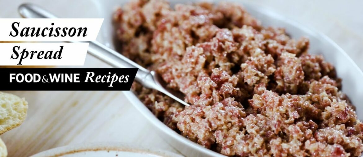 How To Make Saucisson Spread | Food & Wine Recipes How To Make Saucisson Spread | Food & Wine Recipes