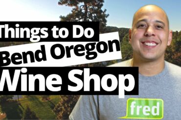 Things to do in Bend Oregon - Visit the Good Drop Wine Shoppe in Downtown Bend Oregon