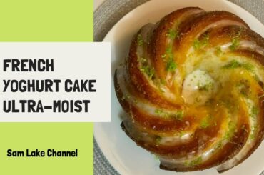 FRENCH YOGHURT CAKE ULTRA-MOIST AND ULTRA-DELICIOUS | RECIPE OF THE CLASSIC FRENCH YOGHURT