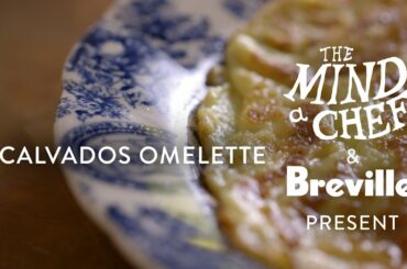 Calvados Omelette Recipe from Gabrielle Hamilton Mind of a Chef Powered by Breville