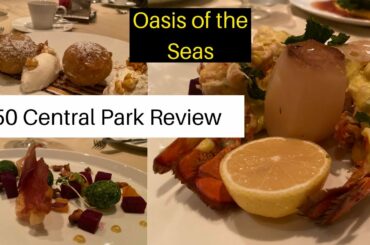 150 Central Park Dining Review | Oasis of the Seas | Royal Caribbean |  December 2019