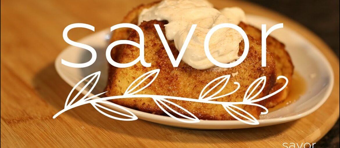 French Toast | Episode One | Savor