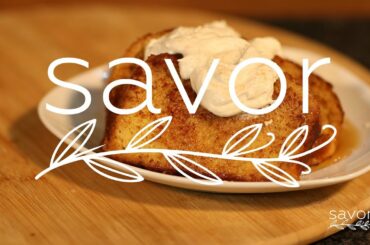 French Toast | Episode One | Savor