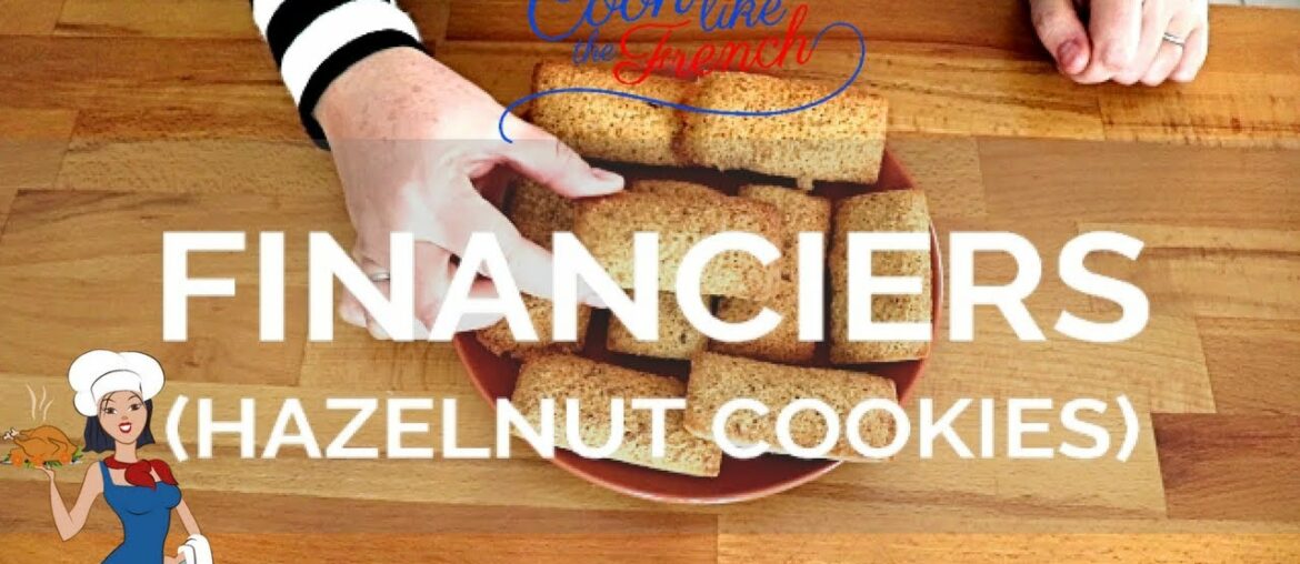 THE FINANCIERS II EASY FRENCH RECIPE (Hazelnut cookies )