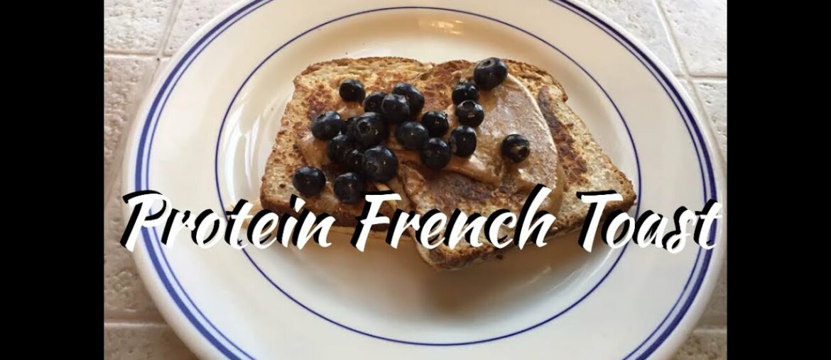 Easy Protein French Toast Recipe