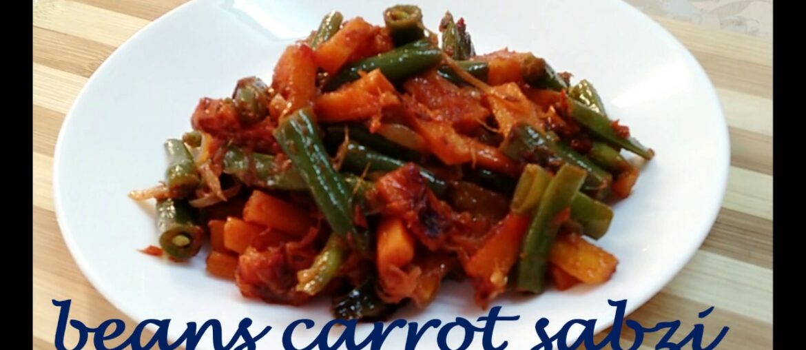 french beans and carrot sabzi ll veg sabzi in 10min ll bachelor special quick veg recipe