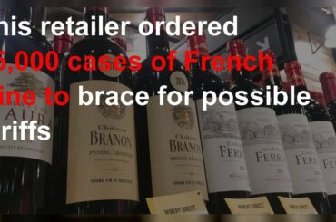 This retailer ordered 35,000 cases of French wine