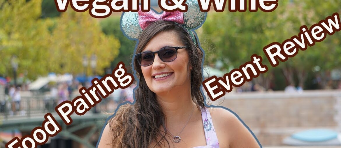 Vegan & Wine Food Pairing event at Epcot's International Food and Wine Festival - Walt Disney World