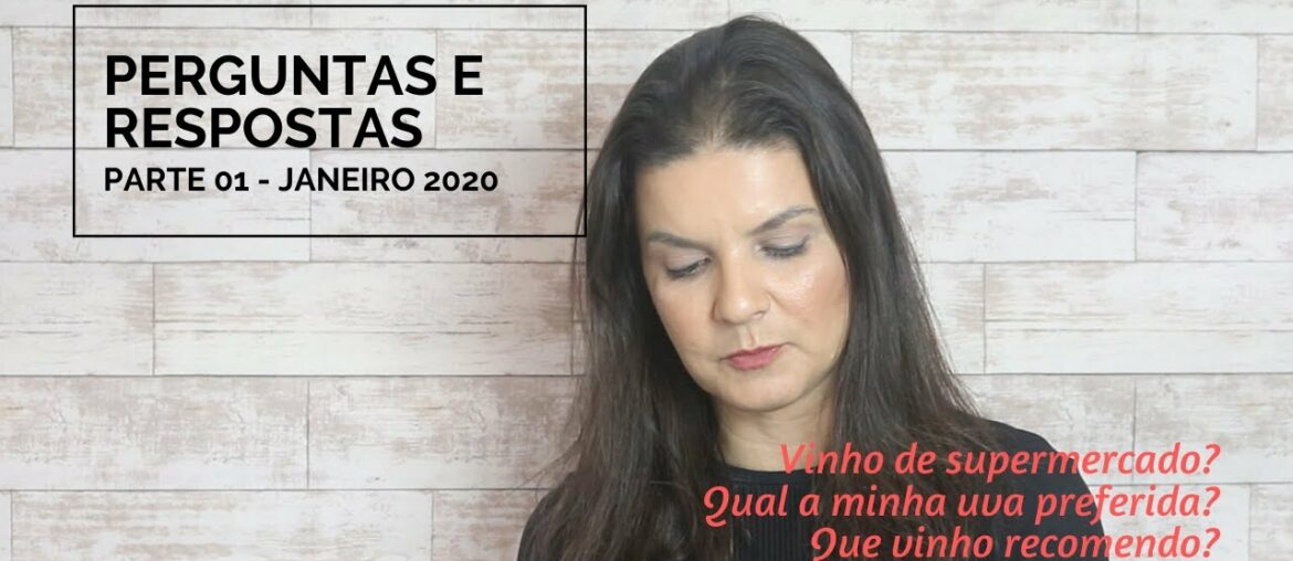 Vinho: Perguntas e Respostas - Parte 01 - Janeiro 2020 | Marcia Anholeti