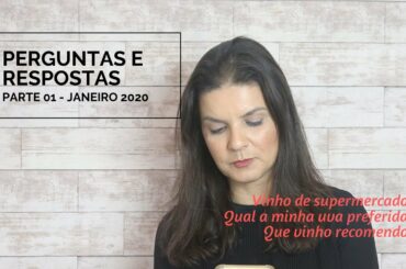 Vinho: Perguntas e Respostas - Parte 01 - Janeiro 2020 | Marcia Anholeti