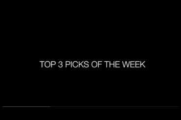 Top 3 Picks of the Week: Episode 42