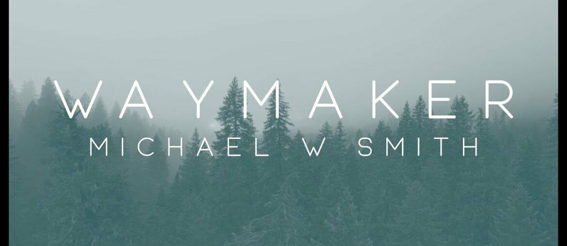 Michael W. Smith - Waymaker ft. Vanessa Campagna & Madelyn Berry