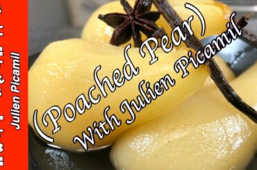 How to make the perfect "Poached Pear" with Vanilla & Star Anis with Julien
