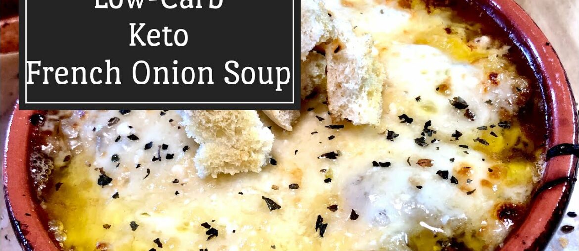 Low-Carb Keto French Onion Soup Lunch or Dinner Recipe Low-Carb Keto French Onion Soup Lunch or Dinner Recipe