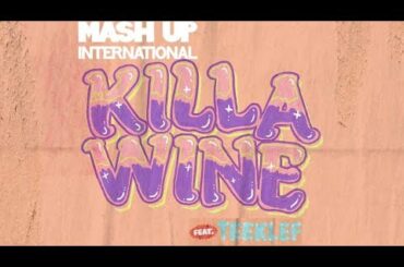 KILLA WINE - Mash Up International ft. Teeklef [Lyric Video]