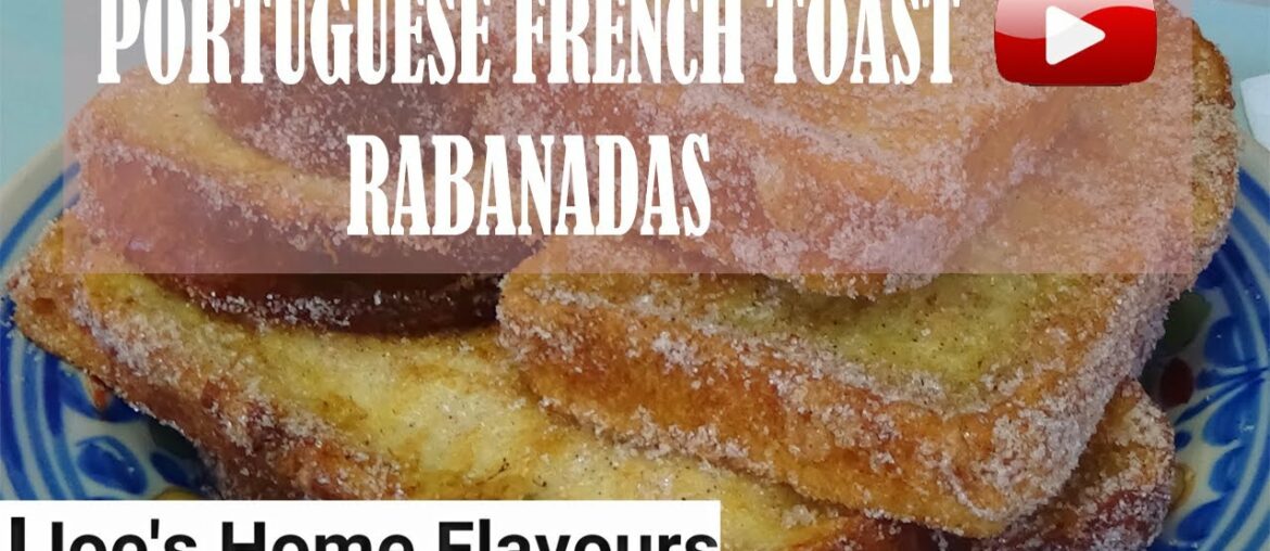PORTUGUESE FRENCH TOAST | RABANADAS
