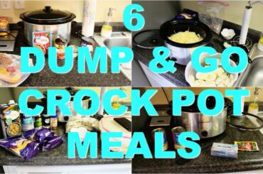 6 DUMP & GO CROCK POT MEALS | QUICK & EASY CROCK POT RECIPES