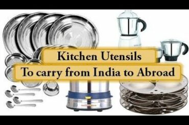 List of Kitchen Items to bring from India | What to pack from India | Kitchen utensils to pack