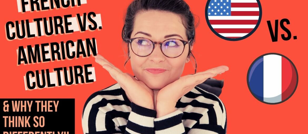 French Culture vs. American Culture: Key mindset differences according to research! French Culture vs. American Culture: Key mindset differences according to research!