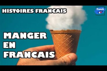 About eating in French | learn French with stories