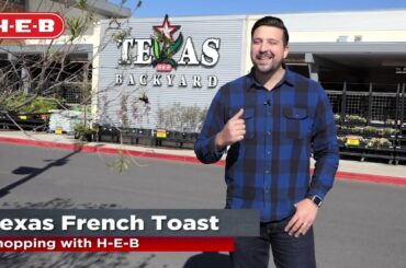 Shop Smart: David Elder shops for ingredients to make Texas French Toast at H-E-B | Texas Eats