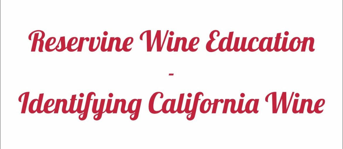 Reservine Wine Education - Lesson 3: Identifying California Wine