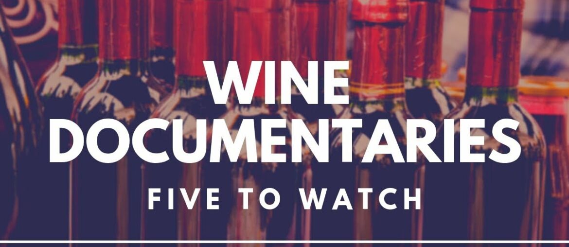 Wine Documentaries - Five to Watch.