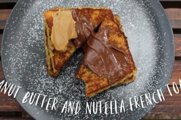 How To Make Peanut Butter & Nutella French Toast | Recipe