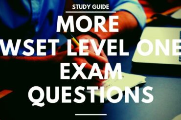 WSET Level 1 Exam Questions - More of what to expect at Level One