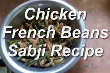 Chicken French Beans Sabji Recipe