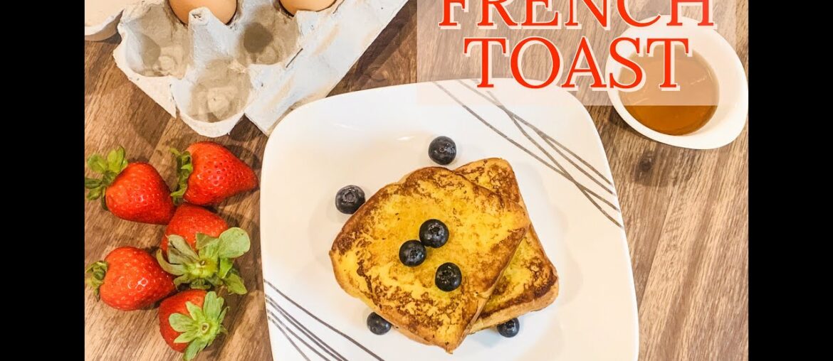 French Toast | How to Make French Toast!! Classic Quick and Easy Recipe | Simple Breakfast