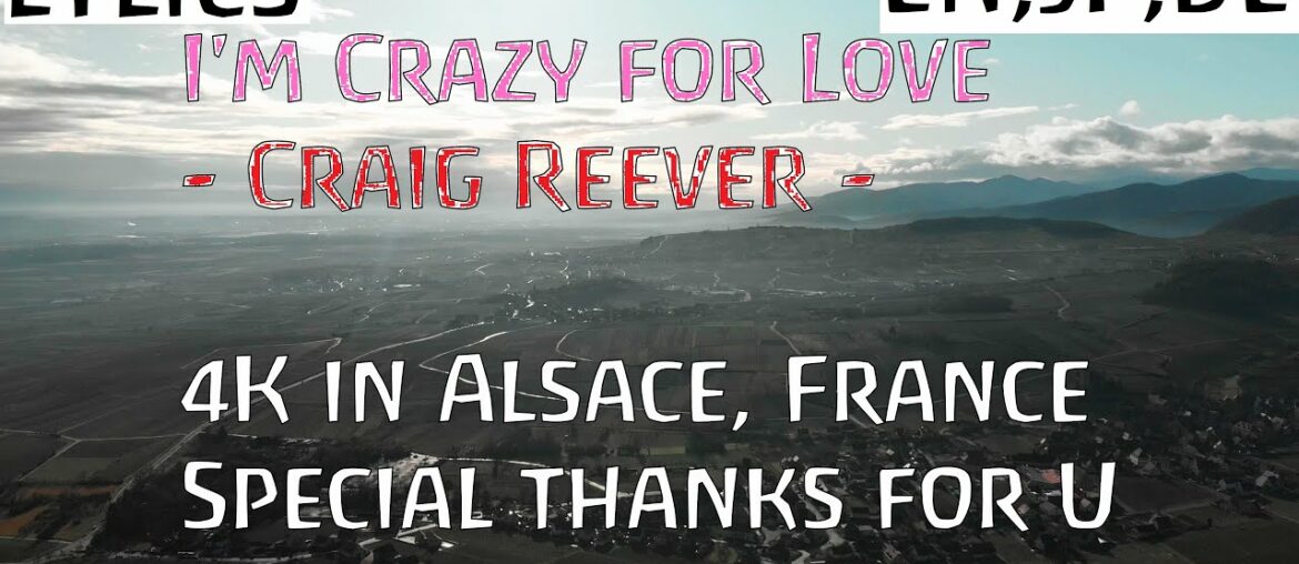 [Lylics] I'm Crazy for Love : Craig Reever feat. Emmi [4K drone] in Alsace, France