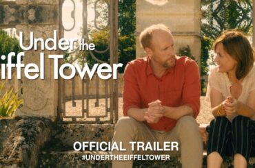 Under The Eiffel Tower (2019) | Official Trailer HD