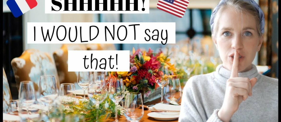 FRENCH VS AMERICAN FAUX PAS | 3 Sensitive Topics to AVOID as an expat in France or the USA