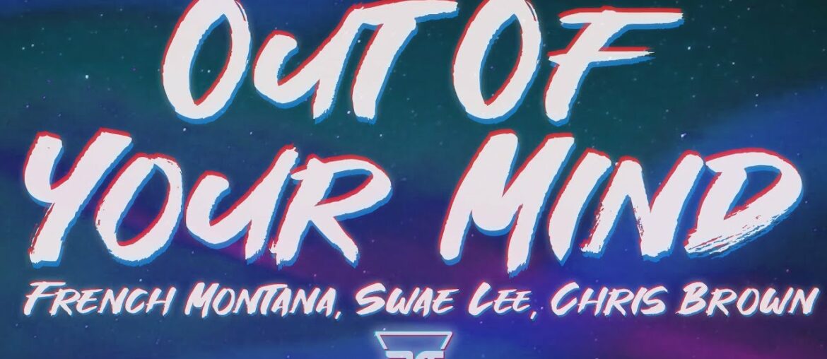 French Montana – Out Of Your Mind (Lyrics) ft. Swae Lee, Chris Brown | RapTunes French Montana - Out Of Your Mind (Lyrics) ft. Swae Lee, Chris Brown | RapTunes