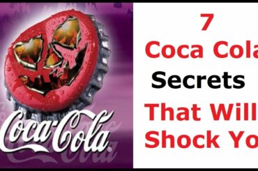 7 Coca Cola Shocking Secrets + Secret Recipe