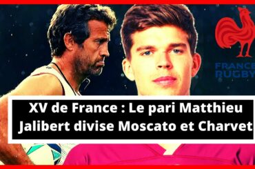XV de France : Le pari Matthieu Jalibert divise Moscato et Charvet [2020]
