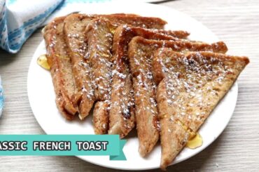 How to make French Toast!! Classic Quick and Easy Recipe