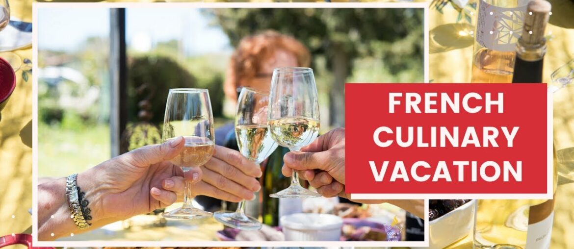 A Culinary vacation in Southern France