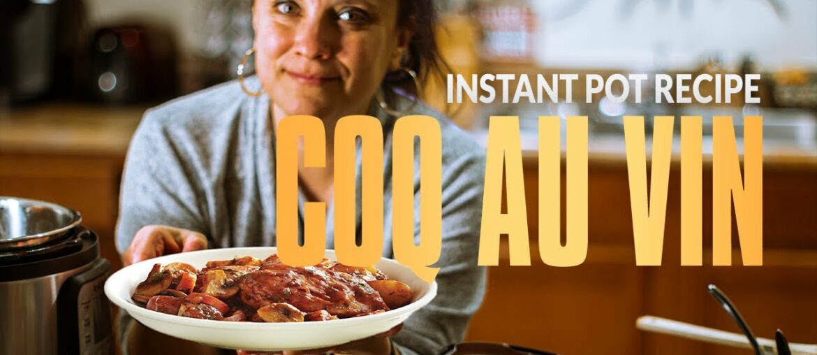 COQ AU VIN Made simple in the INSTANT POT! Simple recipe for a quick French dish in less than 1 HOUR COQ AU VIN Made simple in the INSTANT POT! Simple recipe for a quick French dish in less than 1 HOUR