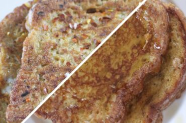 French Toast Recipe (Two Styles) | How to Make Classic French Toast | Indian Style French Toast