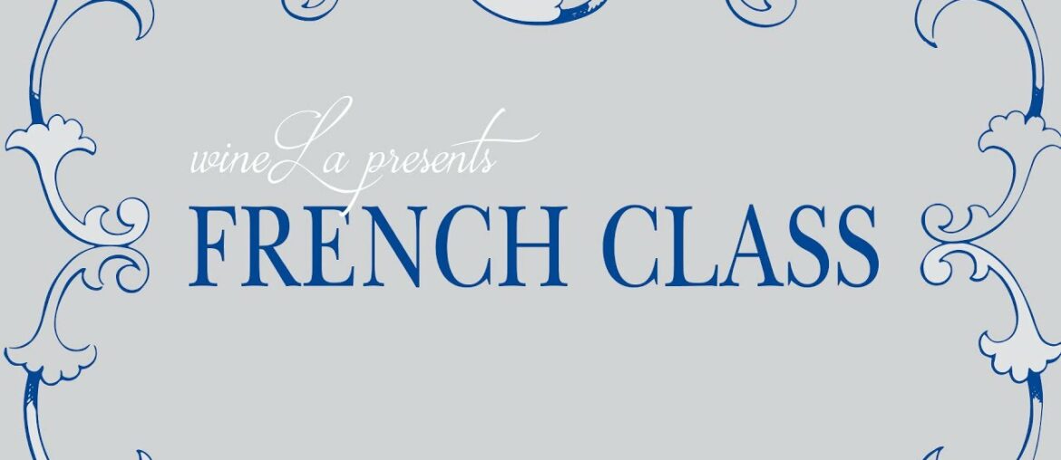 French Lessons in Wine — Downtown LA — Check our Calendar for Dates!
