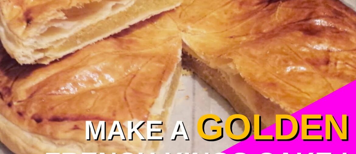MAKE a #GOLDEN FRENCH #KINGSCAKE | #galettedesroi #frenchkingscake
